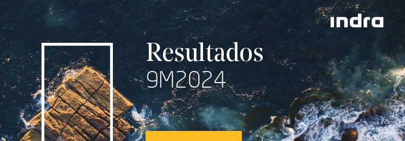 Indra Group sigue creciendo en ventas y EBIT a un ritmo de dos dígitos y mejora la rentabilidad durante los primeros nueve meses del año